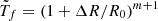 $ {\tilde {T}}_f=(1+\Delta R/R_0)^{m+1} $