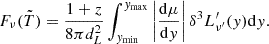 $$ F_\nu ({\tilde {T}}) = \frac {1+z}{8\pi d_L^2} \int _{y_\mathrm {min}}^{y_\mathrm {max}} \left |\frac {{\mathrm {d}}\mu }{{\mathrm {d}}y}\right |\delta ^3L^{\prime}_{\nu ^{\prime}}(y){\mathrm {d}}y. $$