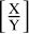 \[\left[ {\frac{{\rm{X}}}{{\rm{Y}}}} \right]\]