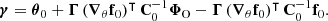 $$ \begin{aligned} \boldsymbol{\gamma } = \boldsymbol{\theta }_0 + \boldsymbol{\Gamma } \, (\boldsymbol{\nabla }_{\theta } \mathbf f _0)^\intercal \, \mathbf C _0^{-1}\boldsymbol{\Phi }_{\rm O}- \boldsymbol{\Gamma } \, (\boldsymbol{\nabla }_{\theta } \mathbf f _0)^\intercal \, \mathbf C _0^{-1}\mathbf f _0. \end{aligned} $$