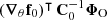 $ (\boldsymbol{\nabla}_{\theta} \mathbf{f}_0)^\intercal \, \mathbf{C}_0^{-1}\boldsymbol{\Phi}_{\mathrm{O}} $