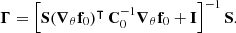 $$ \begin{aligned} \boldsymbol{\Gamma }&= \left[ \mathbf S (\boldsymbol{\nabla }_{\theta } \mathbf f _0)^\intercal \, \mathbf C _0^{-1} \boldsymbol{\nabla }_{\theta } \mathbf f _0 + \mathbf I \right]^{-1}\mathbf S . \end{aligned} $$