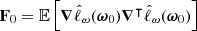 $ \mathbf{F}_0=\mathbb{E}\left[\boldsymbol{\nabla} \hat{\ell}_\omega({\boldsymbol{\omega}_0}) \boldsymbol{\nabla}^\intercal \hat{\ell}_\omega({\boldsymbol{\omega}_0})\right] $