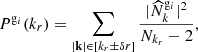$$ \begin{aligned} P^{\mathrm{g}_i}(k_r) = \sum _{|\mathbf k | \in \left[k_r\pm \delta r\right]} \frac{\vert \widehat{N}_k^{\mathrm{g}_i}\vert ^2}{N_{k_r}-2}, \end{aligned} $$