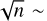 $\sqrt{n}\sim$