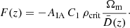 $$ \begin{aligned} F(z) = -A_{\mathrm{IA} } \, C_1 \, \rho _{\rm crit} \frac{\Omega _{\rm m}}{\bar{D}(z)}\cdot \end{aligned} $$