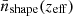 $ \bar{n}_{\mathrm{shape}}(z_{\mathrm{eff}}) $