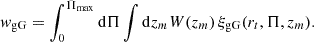 $$ \begin{aligned} { w}_{\rm gG}=\int _{0}^{\Pi _{\rm max}}\mathrm{d}\Pi \int \mathrm{d}z_m W(z_m) \, \xi _{\rm gG}(r_t,\Pi ,z_m). \end{aligned} $$
