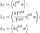 $$ \begin{aligned} \lambda _1&= \left\langle \varepsilon _{\rm t}^\mathrm{psf} \, n \right\rangle ;\nonumber \\ \lambda _2&= \left\langle \frac{\delta T^\mathrm{psf}}{T^\mathrm{psf}} \varepsilon _{\rm t}^\mathrm{psf} \, n \right\rangle ;\nonumber \\ \lambda _3&= \left\langle \delta \varepsilon _{\rm t}^\mathrm{psf} \, n \right\rangle . \end{aligned} $$