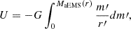 $$ U = - G \int ^{M_{\mathrm {aEMS}}(r)}_{0} \frac {m\prime}{r\prime}dm\prime , $$