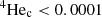 $ ^{4}\rm{He}_\mathrm{{c}} < 0.0001 $