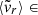 $ \langle \tilde v_r \rangle \in $