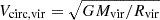 $ V_{\mathrm{circ,vir}} = \sqrt{G M_{\mathrm{vir}} / R_{\mathrm{vir}}} $