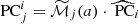 $ \mathrm{PC}^i_j = \widetilde{\mathcal{M}}_j(a) \cdot \widehat{\text{ PC}}_i $
