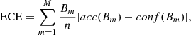 $$ \begin{aligned} \mathrm{ECE} = \sum _{m = 1}^M\frac{B_m}{n}|acc(B_m) - conf(B_m)|, \end{aligned} $$