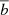 $ \overline{b} $