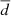 $ \overline{d} $
