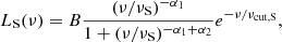 $$ \begin{aligned}&L_{\rm S}(\nu ) = B\frac{(\nu /\nu _{\rm S})^{-\alpha _1}}{1 +(\nu /\nu _{\rm S})^{-\alpha _1+\alpha _2}}e^{-\nu /\nu _{\rm cut,S}}, \vspace{2mm}\end{aligned} $$