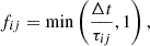 $$ \begin{aligned} f_{ij} = \min \left(\frac{\Delta t}{\tau _{ij}},1\right), \end{aligned} $$