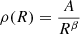 $ \rho(R) = \frac{A}{R^\beta} $