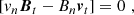 $$ \begin{aligned}&[v_n\boldsymbol{B}_t - B_n \boldsymbol{v}_t] = 0 \,\, , \end{aligned} $$