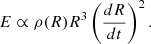 $$ \begin{aligned} E \propto \rho (R) R^3 \left(\frac{dR}{dt}\right)^2. \end{aligned} $$