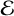 $\[\mathcal{E}\]$