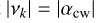 $|\nu_k| = |\alpha_\mathrm{cw}|$