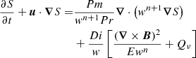 $$ \begin{aligned} \frac{\partial S}{\partial t} + \boldsymbol{u} \cdot \boldsymbol{\nabla } S =&\frac{Pm}{w^{n+1} Pr} \boldsymbol{\nabla } \cdot \left(w^{n+1} \boldsymbol{\nabla } S \right) \nonumber \\&+ \frac{Di}{w} \left[\frac{(\boldsymbol{\nabla }\times \boldsymbol{B})^2}{E w^{n}} +Q_\nu \right]\end{aligned} $$