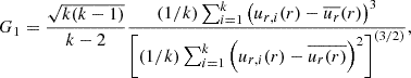 $$ \begin{aligned} G_1 = \frac{\sqrt{k (k-1)}}{k-2} \frac{(1/k) \sum _{i = 1}^k \left( u_{r,i}(r) - \overline{u_r}(r) \right)^3}{\left[ (1/k) \sum _{i = 1}^k \left(u_{r,i} (r) - \overline{u_r (r)}\right)^2 \right]^{(3/2)}} , \end{aligned} $$