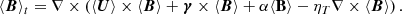 $$ \begin{aligned} \mathbf \langle \boldsymbol{B} \rangle _t = \nabla \times \left( \langle \boldsymbol{U}\rangle \times \langle \boldsymbol{B} \rangle + \boldsymbol{\gamma } \times \langle \boldsymbol{B} \rangle + \alpha \langle \mathbf B \rangle - \eta _T \nabla \times \langle \boldsymbol{B} \rangle \right). \end{aligned} $$