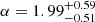 $ \alpha = 1.99^{+0.59}_{-0.51} $