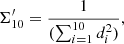 $$ \begin{aligned} \Sigma ^\prime _{10} = \frac{1}{(\sum _{i = 1}^{10}d_{i}^{2})}, \end{aligned} $$
