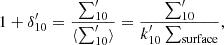 $$ \begin{aligned} 1 + \delta ^\prime _{10} = \frac{\sum ^\prime _{10}}{\langle \sum ^\prime _{10} \rangle } = \frac{\sum ^\prime _{10}}{k^\prime _{10} \sum _{\rm surface}}, \end{aligned} $$