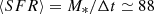 $ \left \langle {SFR} \right \rangle = {M}_* / \Delta t \simeq 88 $