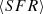 $ \left \langle {SFR} \right \rangle $