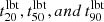 $ t_{20}^{\mathrm {lbt}}, t_{50}^{\mathrm {lbt}}, {and} \, t_{90}^{\mathrm {lbt}} $