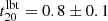 $ t_{20}^{\mathrm {lbt}} = 0.8\pm 0.1 $