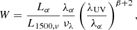 $$ W = \frac {L_{\alpha }}{L_{1500,\nu }} \frac {\lambda _{\alpha }}{\nu _{\lambda }}\left (\frac {\lambda _{\mathrm {UV}}}{\lambda _{\alpha }}\right )^{\beta +2}, $$