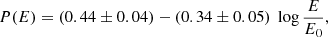 $$ \begin{aligned} P (E) = (0.44\pm 0.04 )-(0.34 \pm 0.05 )\;\log {\frac{E}{E_{0}} }, \end{aligned} $$