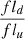 $ \frac{fl_d}{fl_u} $