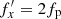 $ f_x^{\prime}= 2 f_{\mathrm {p}} $