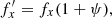 $$ f_x^{\prime}= f_x (1 + \psi ), $$