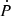 $ {\dot {P}} $