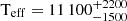 $ \mathrm {T_{eff}} = 11\,100^{+2200}_{-1500} $