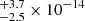 $ {}^{+3.7}_{-2.5} \times 10^{-14} $
