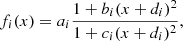 $$ f_i(x) = a_i\frac {1+b_i(x+d_i)^2}{1+c_i(x+d_i)^2}, $$