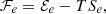 $$ {\cal {{F}}}_e= {\cal {{E}}}_e-TS_e, $$