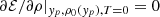 $ \partial {\cal {{E}}}/\partial \rho |_{y_p,\rho _{0}(y_p),T = 0} = 0 $