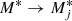 $ M^*\rightarrow M^*_j $